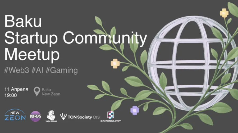 Photo of 11 апреля в Баку пройдет Baku Startup Сommunity Meetup: Web3, AI, Gaming